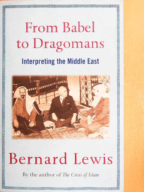 Bernard Lewis - From Babel to Dragomans [antikvár]