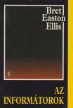 Bret Easton Ellis - Az informátorok [antikvár]