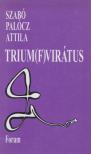 Szabó Palócz Attila - Trium(f)virátus [antikvár]