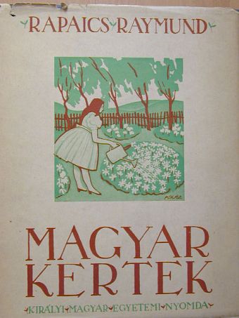 Rapaics Raymund - Magyar kertek [antikvár]