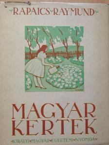 Rapaics Raymund - Magyar kertek [antikvár]