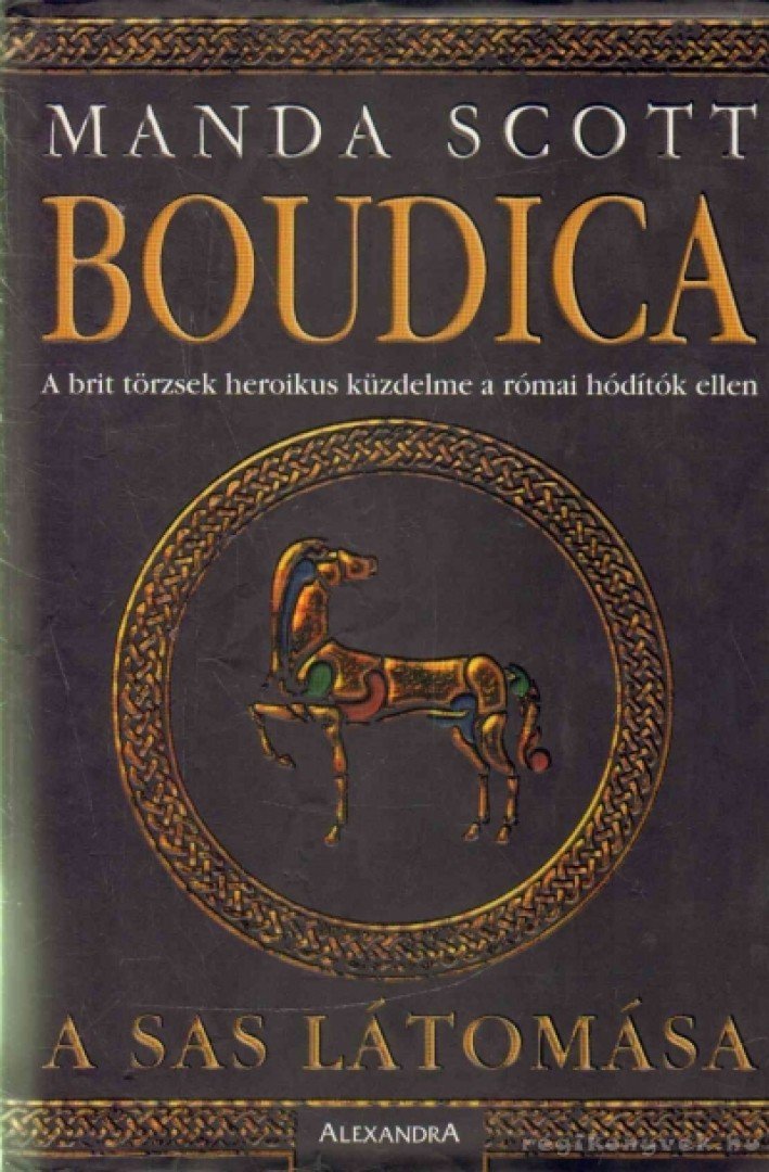 Manda Scott - Boudica - A sas látomása [antikvár]