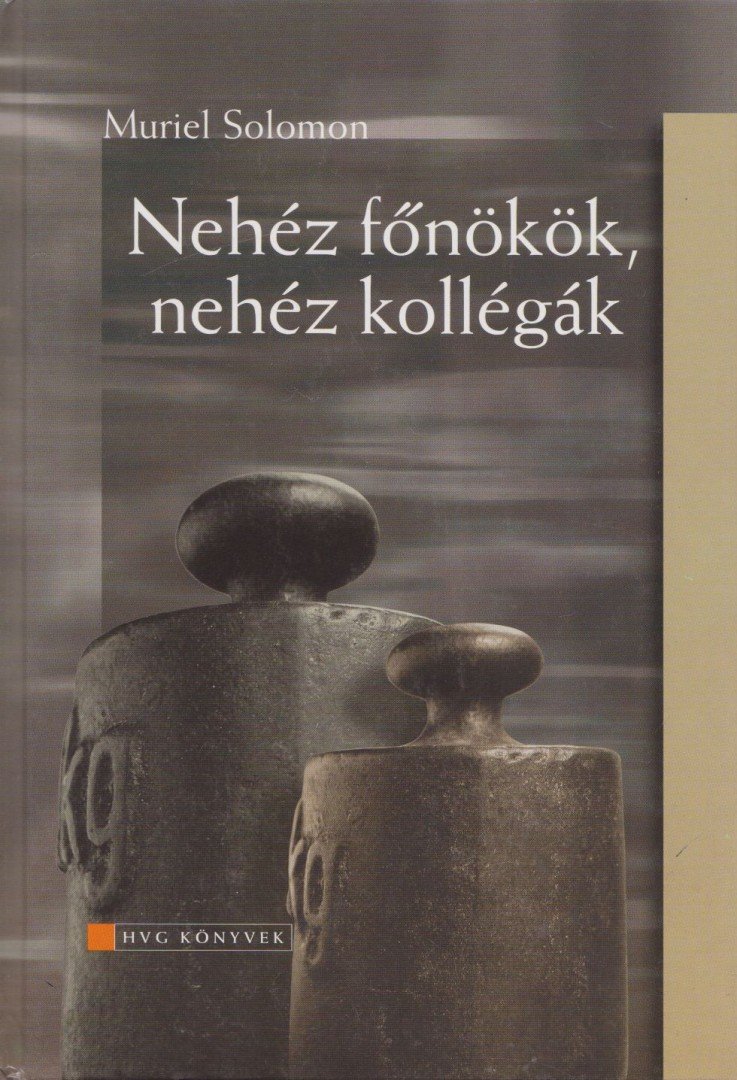 Muriel Solomon - Nehéz főnökök, nehéz kollégák [antikvár]