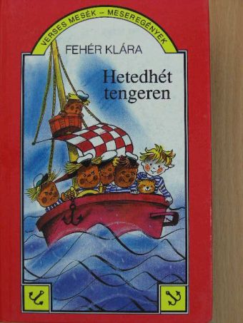 Fehér Klára - Hetedhét tengeren [antikvár]