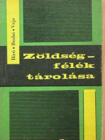 Biró József - Zöldségfélék tárolása [antikvár]