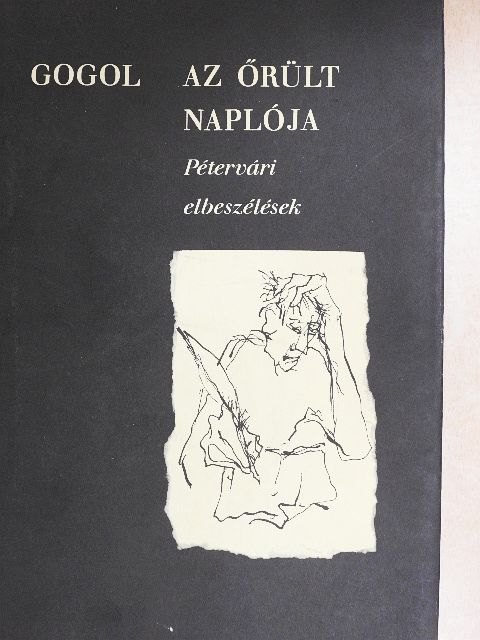 Nyikolaj Vasziljevics Gogol - Az őrült naplója [antikvár]