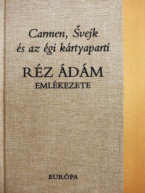 Al. O. Teodoreanu - Carmen, Svejk és az égi kártyaparti [antikvár]