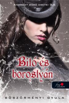 Böszörményi Gyula - Ambrózy báró esetei 3,5 - Bitó és borostyán