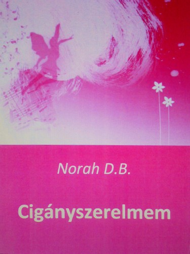 D.B Norah - Cigányszerelmem [eKönyv: epub, mobi, pdf]