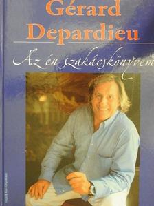 Gérard Depardieu - Az én szakácskönyvem [antikvár]