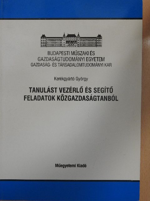 Kerékgyártó György - Tanulást vezérlő és segítő feladatok közgazdaságtanból [antikvár]