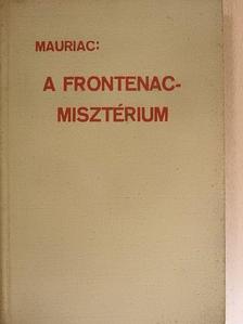 Francois Mauriac - A Frontenac-misztérium [antikvár]