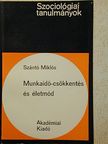 Szántó Miklós - Munkaidő-csökkentés és életmód [antikvár]