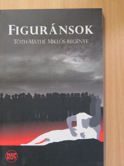 Tóth-Máthé Miklós - Figuránsok [antikvár]