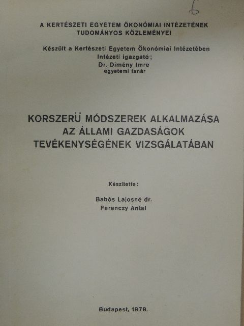Dr. Babós Lajosné - Korszerű módszerek alkalmazása az állami gazdaságok tevékenységének vizsgálatában [antikvár]