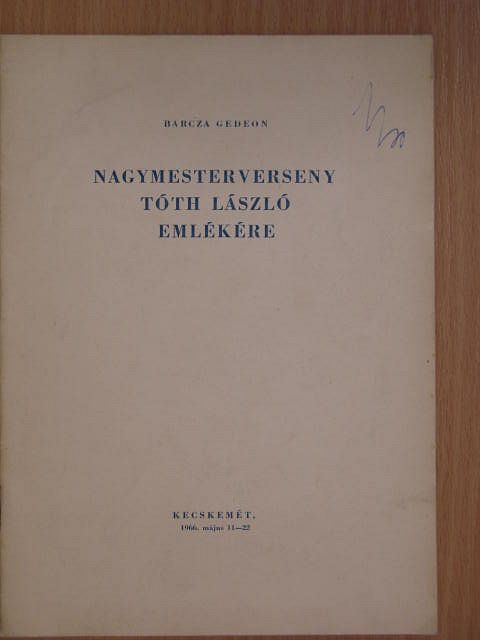 Barcza Gedeon - Nagymesterverseny Tóth László emlékére [antikvár]