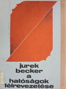 Jurek Becker - A hatóságok félrevezetése [antikvár]