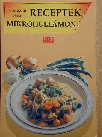 Hermann Neu - Receptek mikrohullámon [antikvár]