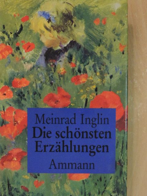 Meinrad Inglin - Die schönsten Erzählungen [antikvár]