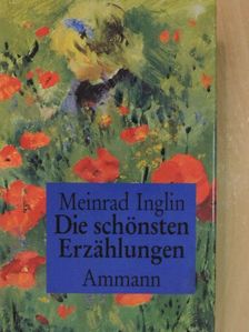 Meinrad Inglin - Die schönsten Erzählungen [antikvár]