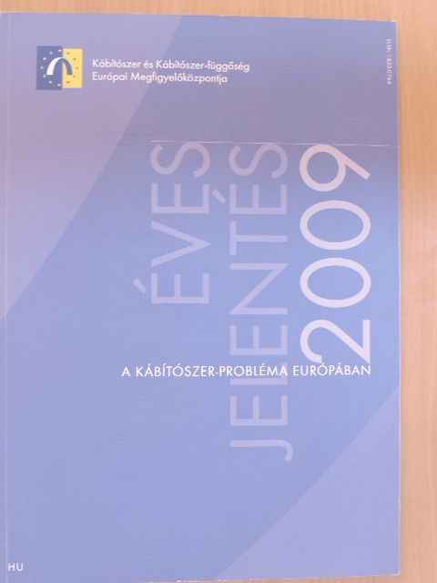 Éves jelentés 2009: A kábítószer-probléma Európában [antikvár]