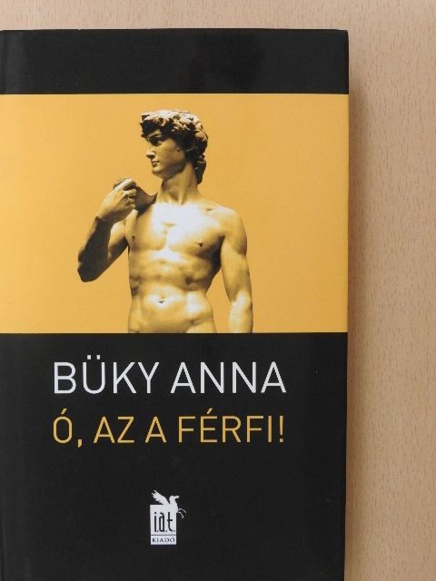 Büky Anna - Ó, az a férfi! (dedikált példány) [antikvár]