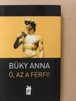 Büky Anna - Ó, az a férfi! (dedikált példány) [antikvár]