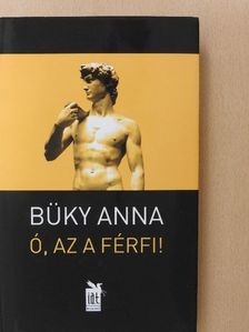 Büky Anna - Ó, az a férfi! (dedikált példány) [antikvár]