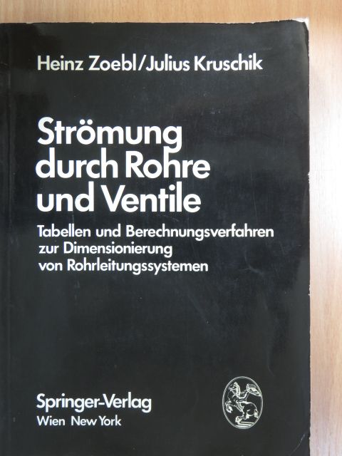 Heinz Zoebl - Strömung durch Rohre und Ventile [antikvár]