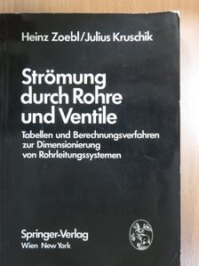 Heinz Zoebl - Strömung durch Rohre und Ventile [antikvár]