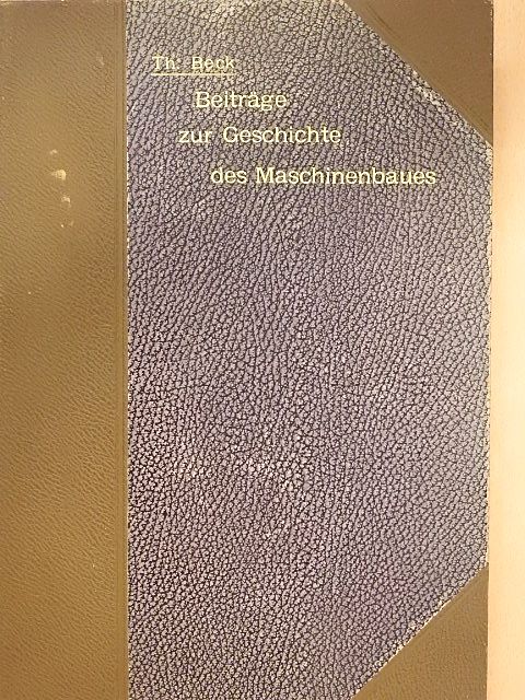 Theodor Beck - Beiträge zur Geschichte des Maschinenbaues [antikvár]