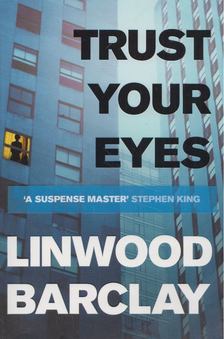 Linwood Barclay - Trust Your Eyes [antikvár]