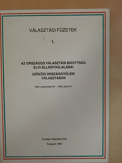 Az Országos Választási Bizottság elvi állásfoglalásai/Időközi országgyűlési választások [antikvár]