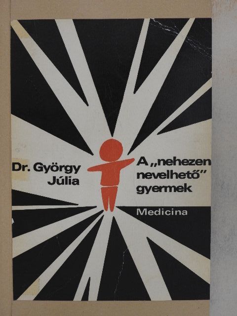 Dr. György Júlia - A "nehezen nevelhető" gyermek [antikvár]