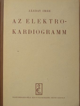 Dr. Zárday Imre - Az elektrokardiogramm [antikvár]