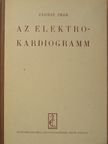 Dr. Zárday Imre - Az elektrokardiogramm [antikvár]
