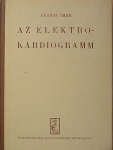 Dr. Zárday Imre - Az elektrokardiogramm [antikvár]