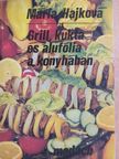 Mária Hajková - Grill, kukta és alufólia a konyhában [antikvár]