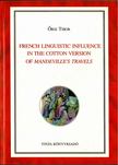 Őrsi Tibor - French Linguistic Influence in the Cotton Version of Mandevill's Travels [antikvár]