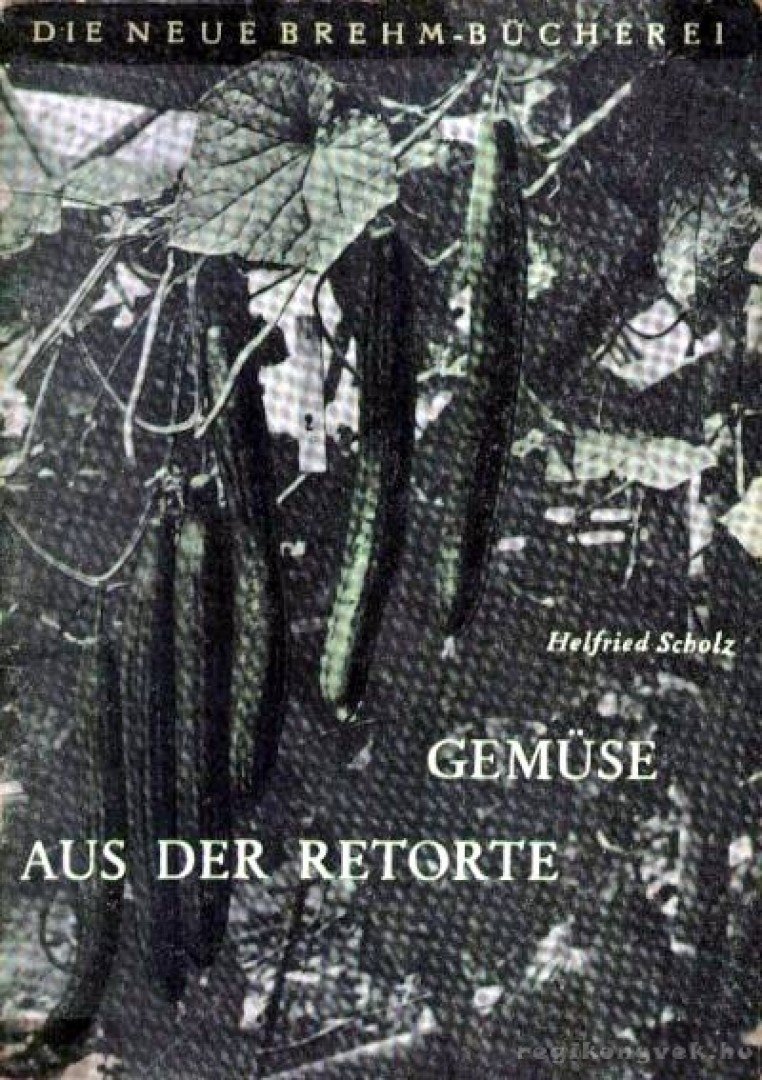 Scholz, Helfierd - Gemüse aus der Retorte [antikvár]