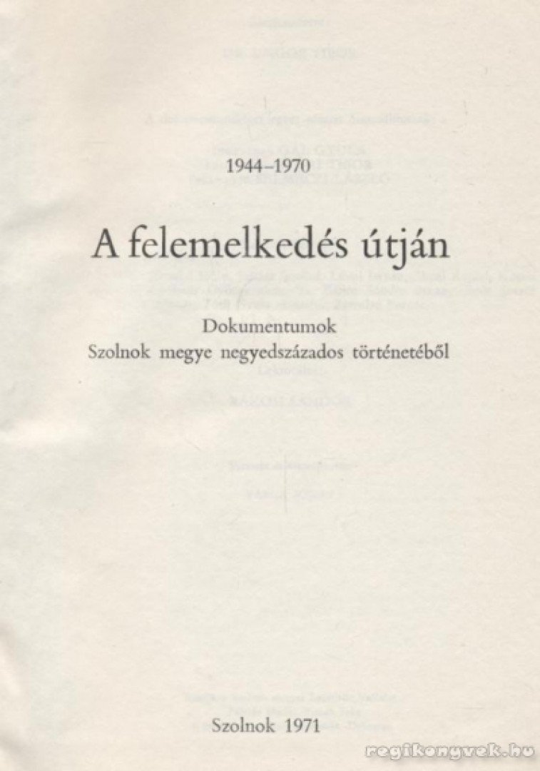több szerző - A felemelkedés útján 1944-1970 [antikvár]