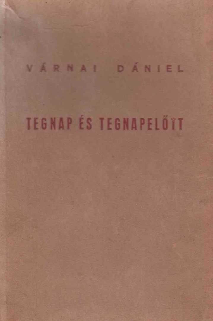 Várnai Dániel - Tegnap és tegnapelőtt [antikvár]
