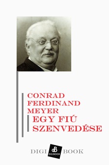 Conrad Ferdinand Meyer - Egy fiú szenvedése [eKönyv: epub, mobi]