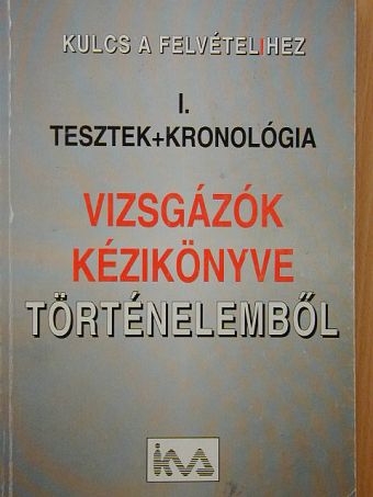 Vizsgázók kézikönyve történelemből I. [antikvár]