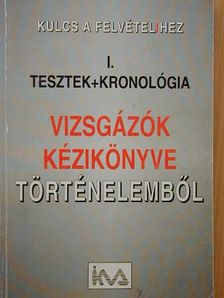 Vizsgázók kézikönyve történelemből I. [antikvár]