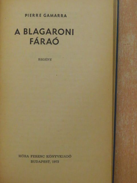 Pierre Gamarra - A blagaroni fáraó [antikvár]