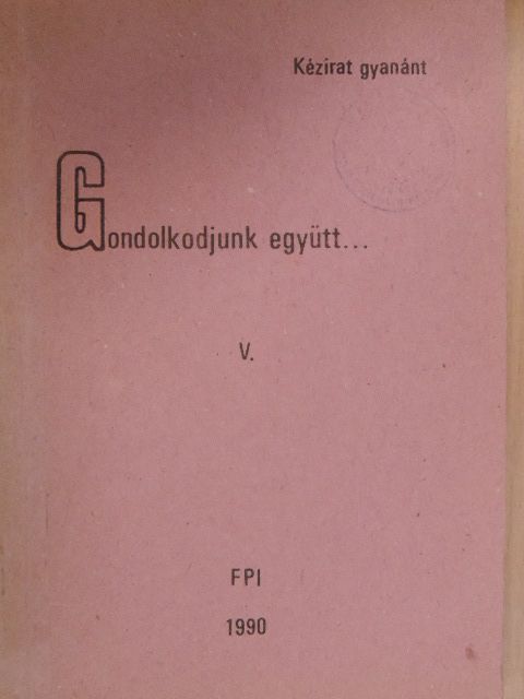 Bardócz Attila - Gondolkodjunk együtt... V. [antikvár]