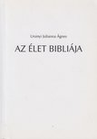 Ursinyi Julianna Ágnes - Az élet bibliája I. [antikvár]