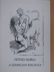Pethes Mária - A szerelem koldusa [antikvár]