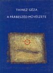 THINSZ GÉZA - A párbeszéd művészete [antikvár]